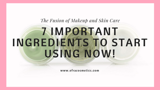 7 Important Skin Ingredients to Start Using Now!