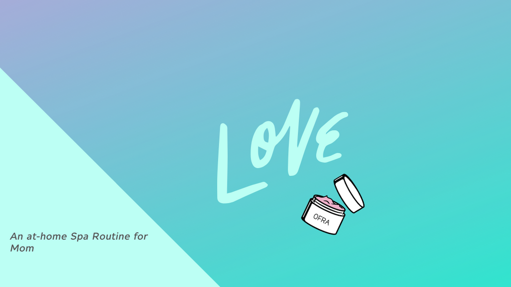 5 Steps to the Perfect Home Spa Day for Mom