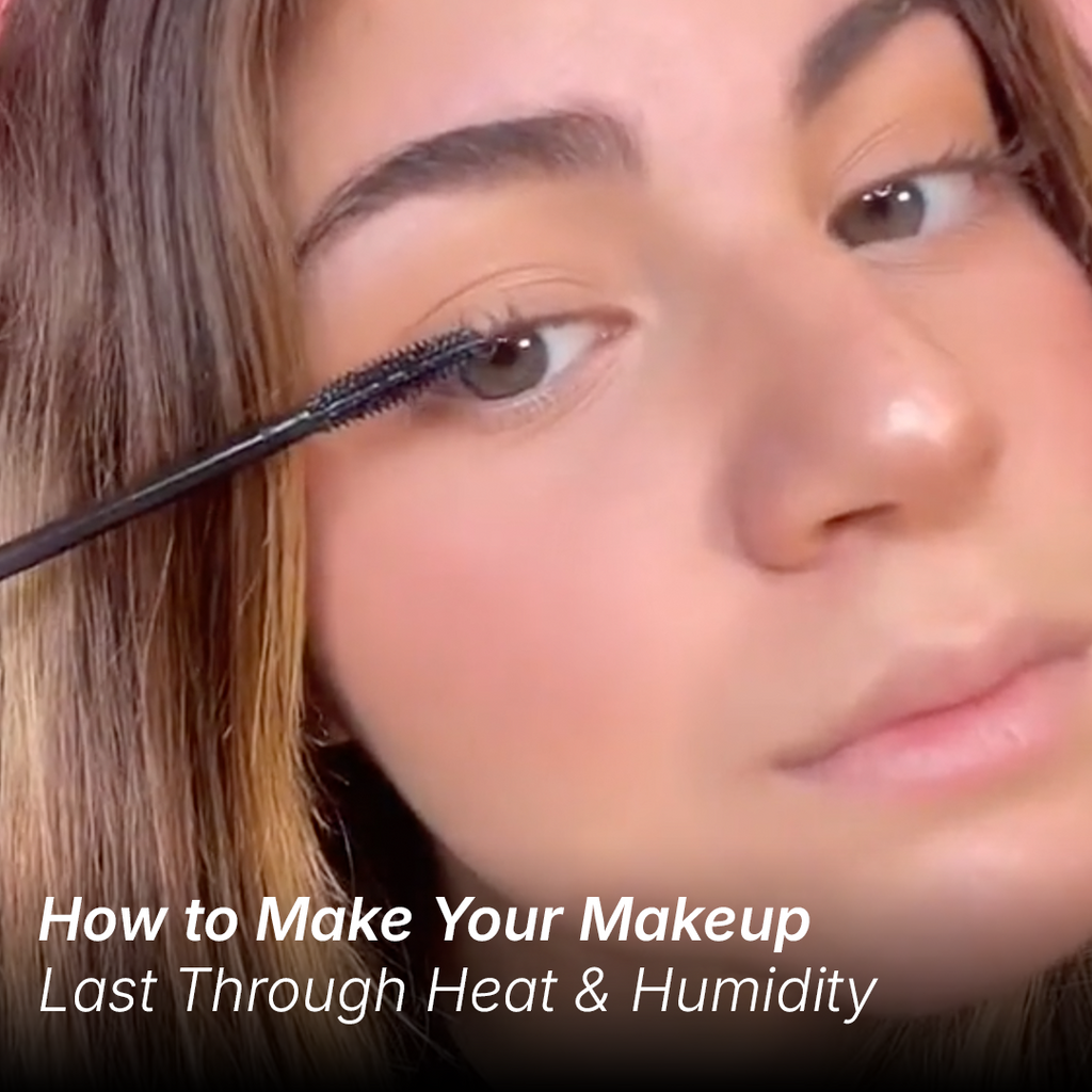 How to Make Your Makeup Last Through Heat & Humidity