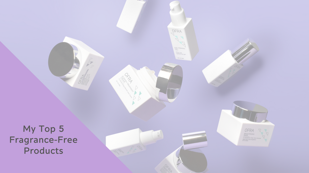 My Top 5 Fragrance-Free Products