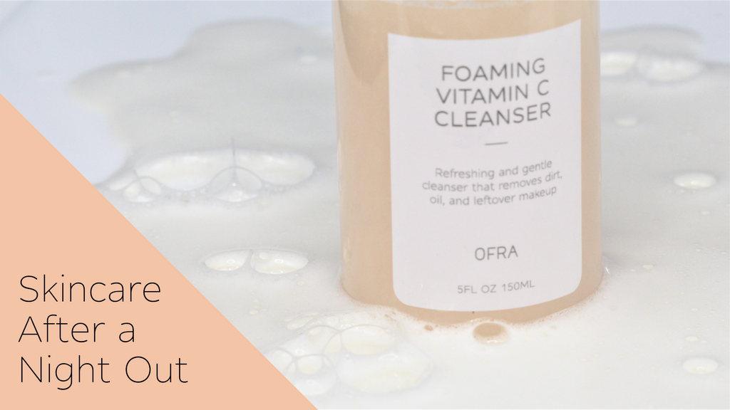 Easy Skincare Steps After a Night Out