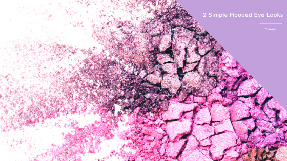 2 Simple Hooded Eye Looks