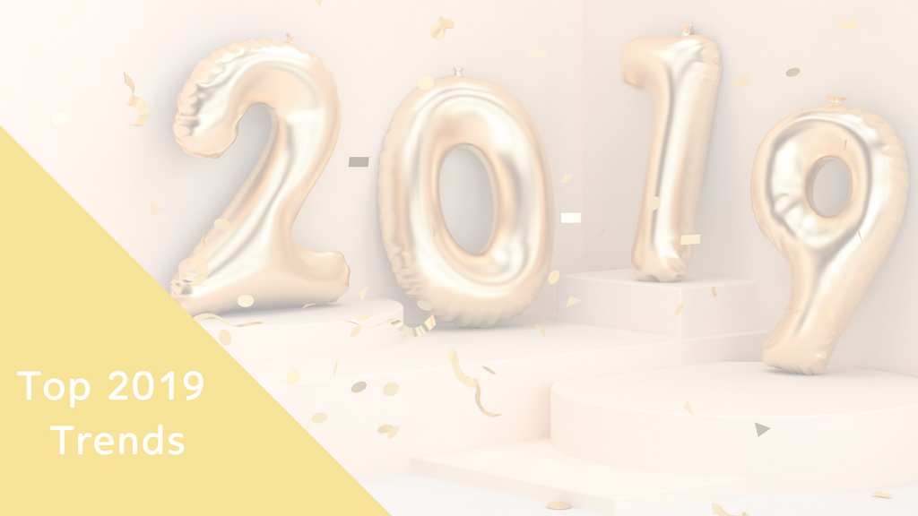 Top 2019 Trends