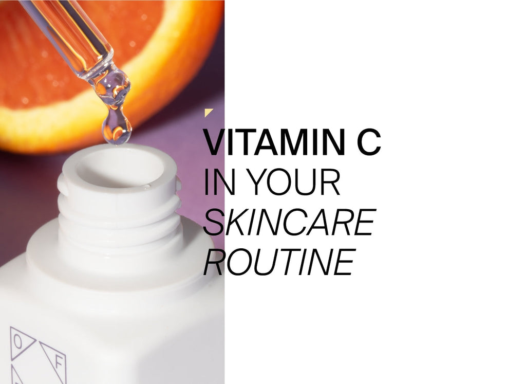 Why you Should Use Vitamin C in Your Skincare Routine