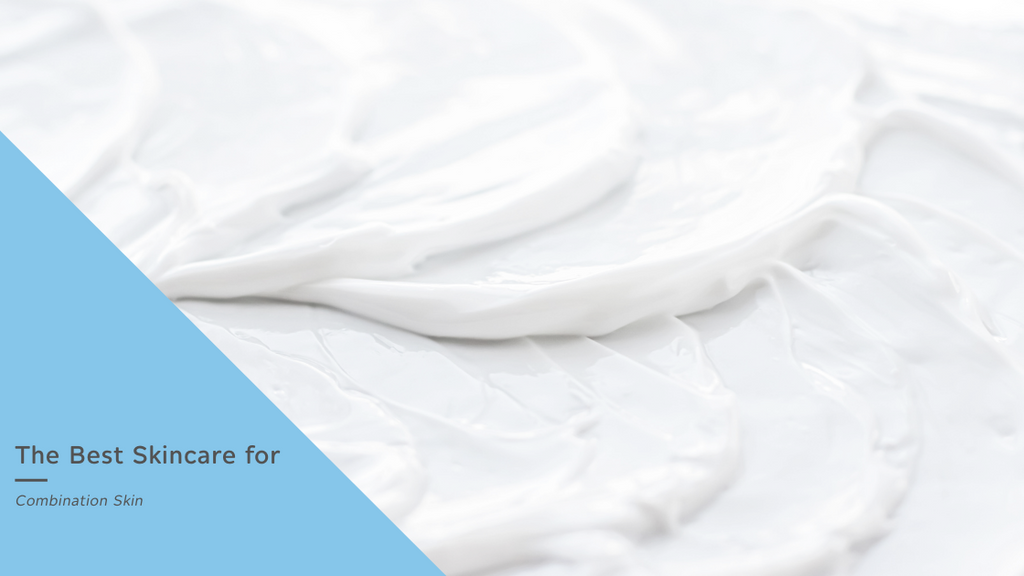 The Best Skincare for Combo Skin