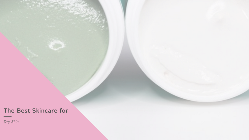 The Best Skincare for Dry Skin