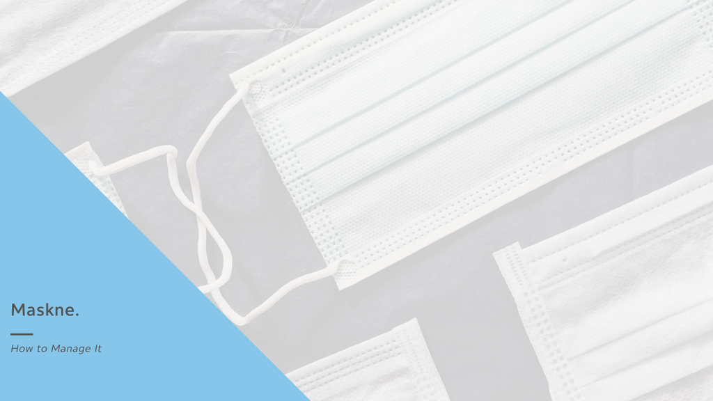 Maskne: How to Manage It