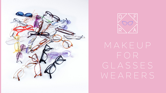 MAKEUP TIPS & TRICKS FOR GLASSES WEARERS