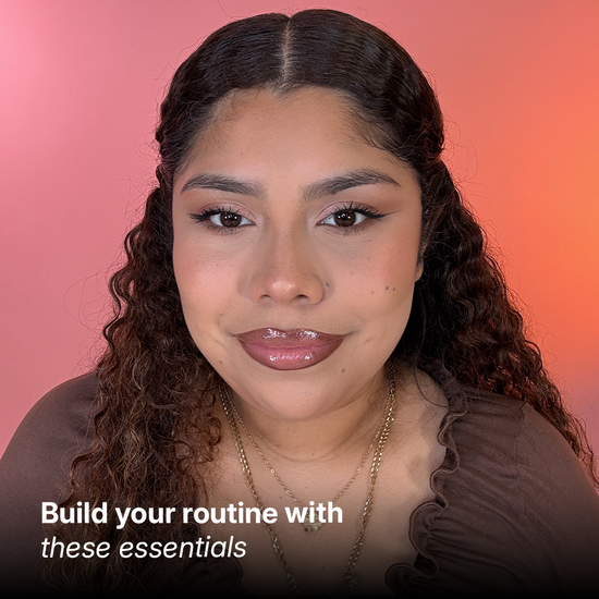 Build Your Routine with These Essentials