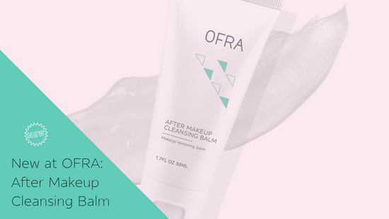 New at OFRA: After Makeup Cleansing Balm