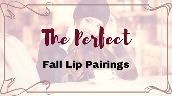 The Perfect Fall Lip Pairings
