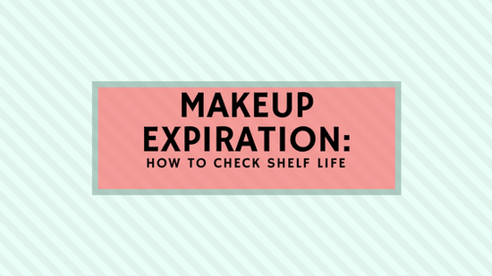 Makeup Expiration:  How to Check Shelf Life