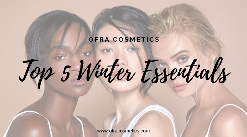 Top 5 Winter Cosmetic Essentials