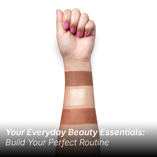 Your Everyday Beauty Essentials: Build Your Perfect Routine